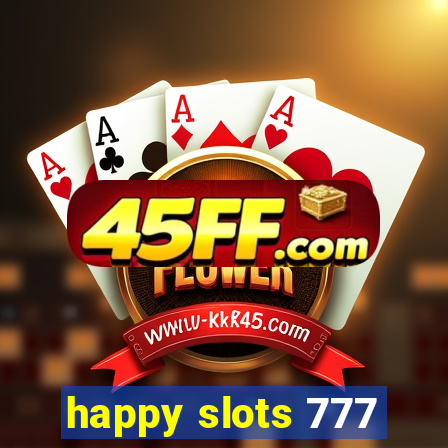 happy slots 777